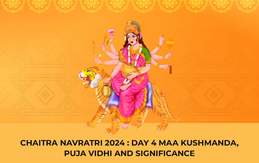 Chaitra Navratri 2024 : Day 4 Maa Kushmanda, Puja Vidhi and Significance